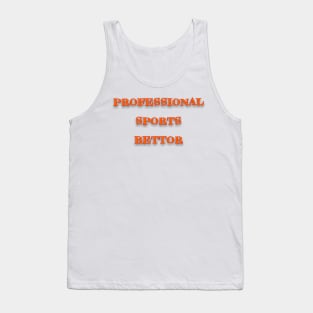 Pro Sports Bettor Tank Top